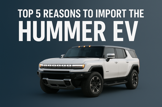Top 5 Reasons to Import the Hummer EV with Friday Night Cars